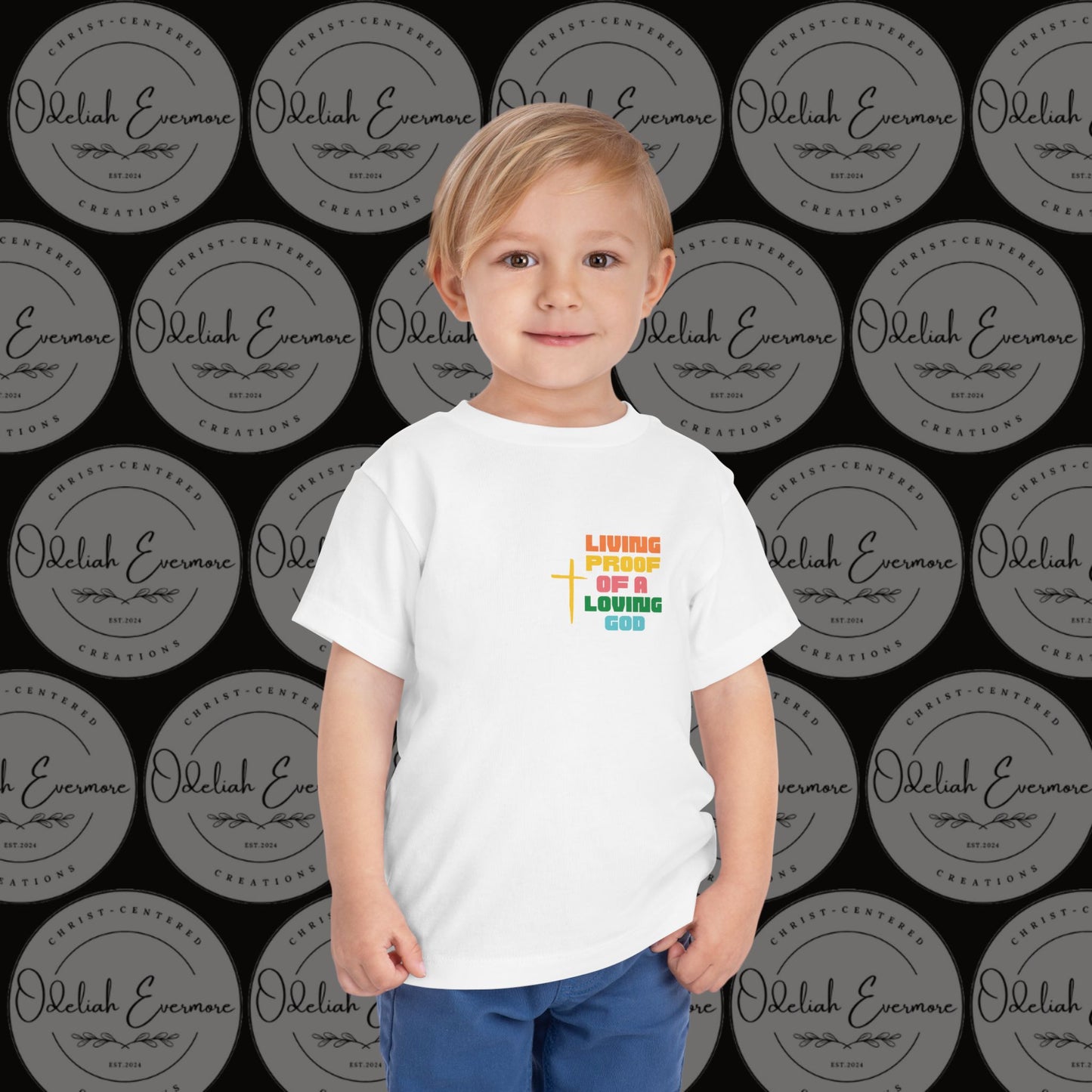 "Living Proof of a Loving God" Toddler Short Sleeve Tee