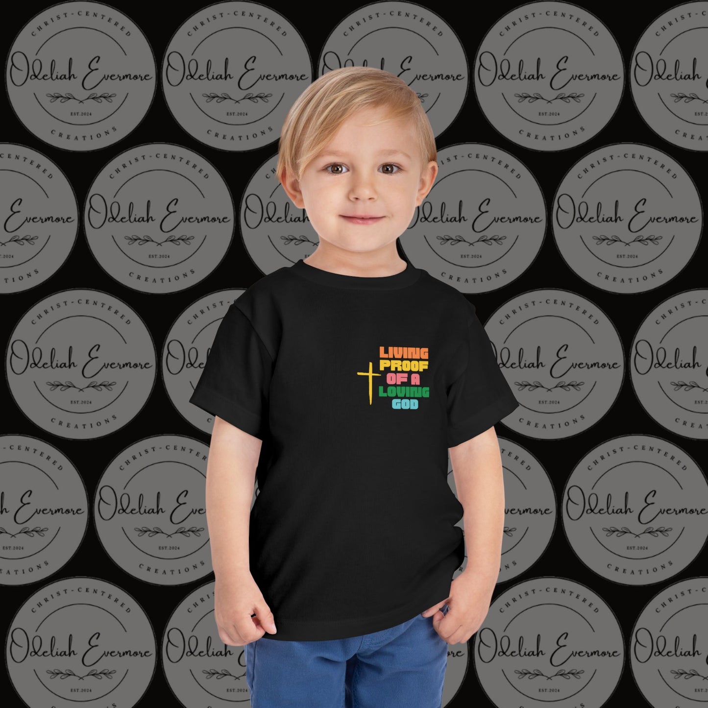 "Living Proof of a Loving God" Toddler Short Sleeve Tee